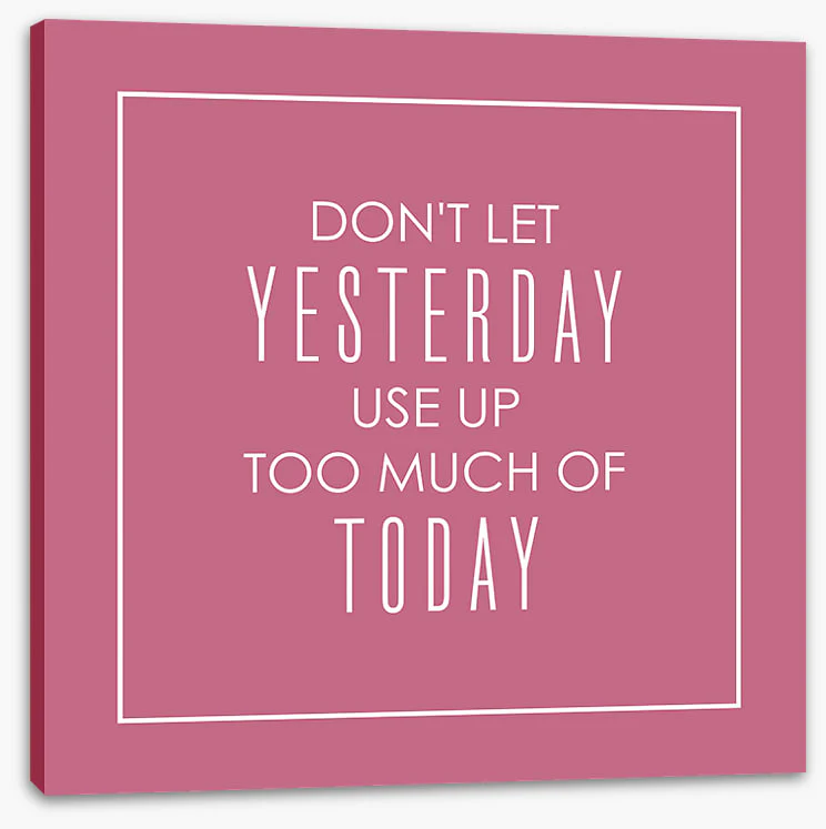 Don't let yesterday - Image 2